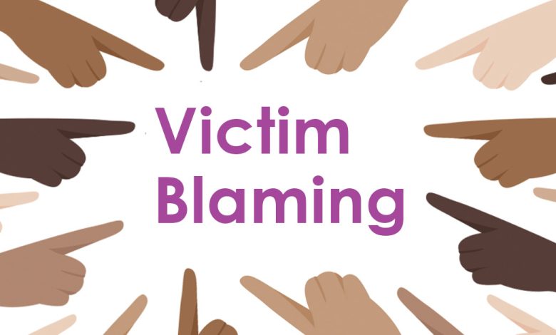 THE RETURN OF BLAMING THE VICTIM