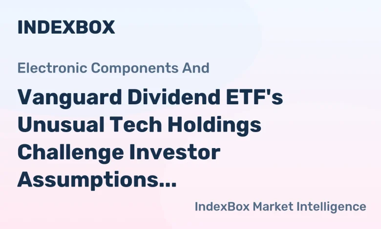 Dividend ETF Strategy: Why Vanguard’s Fund Holds Low-Yield Tech Stocks – News and Statistics