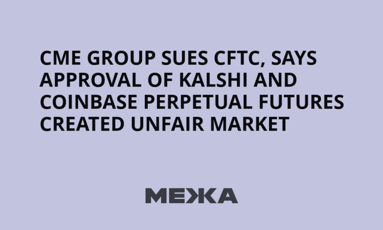 CME Group sues CFTC, says approval of Kalshi and Coinbase perpetual futures created unfair market | Ukraine news