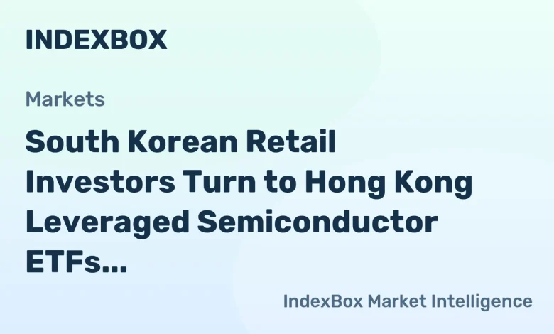 South Korean Investors Flock to Hong Kong Leveraged Chip ETFs Amid AI Rally – News and Statistics
